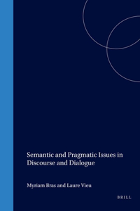Semantic and Pragmatic Issues in Discourse and Dialogue