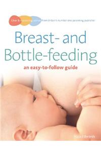 Breast- And Bottle-Feeding: An Easy-To-Follow Guide