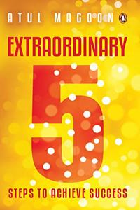 Extraordinary: 5 Steps To Achieve Success