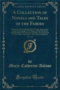 A Collection of Novels and Tales of the Fairies, Vol. 1 of 3
