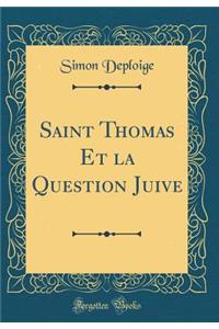 Saint Thomas Et La Question Juive (Classic Reprint)