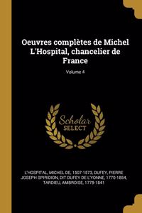 Oeuvres complètes de Michel L'Hospital, chancelier de France; Volume 4