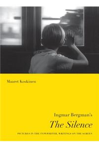 Ingmar Bergman's the Silence