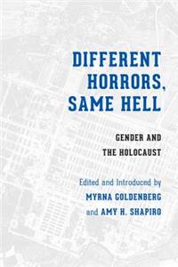 Different Horrors, Same Hell: Gender and the Holocaust