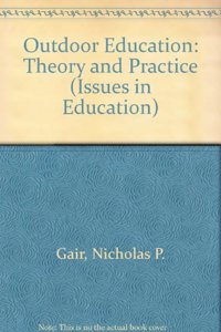 Outdoor Education: Theory and Practice (Issues in Education S.) Hardcover â€“ 1 January 1997