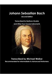 Johann Sebastian Bach Transcribed for Baritone Ukulele and Other Four Course Instruments