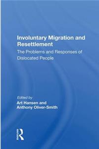 Involuntary Migration and Resettlement