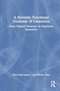 A Systemic Functional Grammar of Cantonese