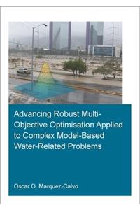 Advancing Robust Multi-Objective Optimisation Applied to Complex Model-Based Water-Related Problems