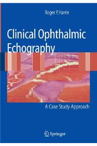 Clinical Ophthalmic Echography: A Case Study Approach
