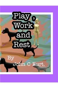 Play, Work and Rest.