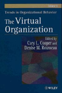 Trends In Organizational Behavior, Volume 6, The Virtual Organization