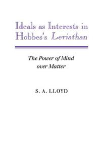 Ideals as Interests in Hobbes's Leviathan