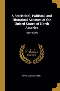 A Statistical, Political, and Historical Account of the United States of North America