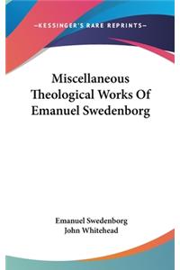 Miscellaneous Theological Works Of Emanuel Swedenborg