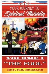 Your Journey to Spiritual Maturity - Volume I - The Fool