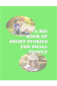 A Big Book Of Short Stories For Small People