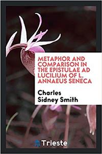 Metaphor and Comparison in the Epistulae Ad Lucilium of L. Annaeus Seneca