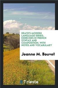 Death's Modern Language Series; Exercises in French Syntax and Composition, with Notes and Vocabulary
