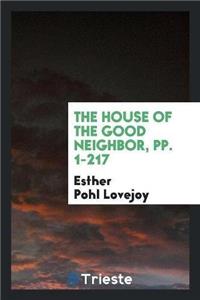 House of the Good Neighbor, Pp. 1-217