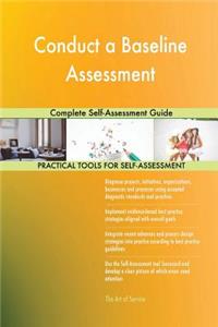 Conduct a Baseline Assessment Complete Self-Assessment Guide