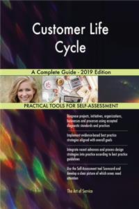 Customer Life Cycle A Complete Guide - 2019 Edition