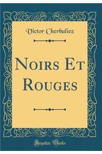 Noirs Et Rouges (Classic Reprint)
