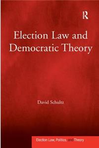 Election Law and Democratic Theory