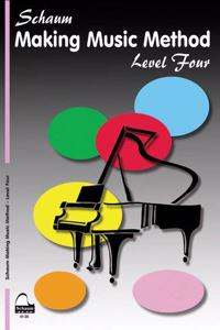 Making Music Method: Level 4 Intermediate Level (Schaum Publications Making Music Method)