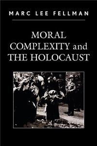 Moral Complexity and The Holocaust