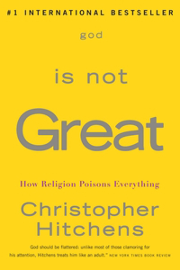 God Is Not Great: How Religion Poisons Everything