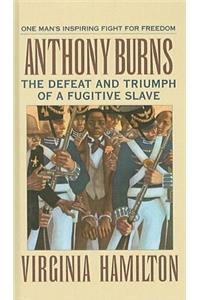 Anthony Burns: The Defeat and Triumph of a Fugitive Slave