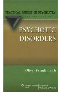 Psychotic Disorders: A Practical Guide