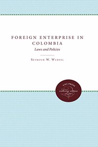 Foreign Enterprise in Colombia: Laws and Policies