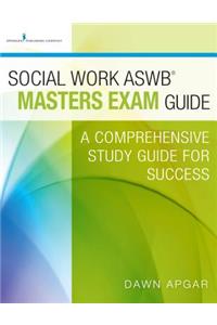 Social Work Aswb Masters Exam Guide and Practice Test Set: A Comprehensive Study Guide for Success