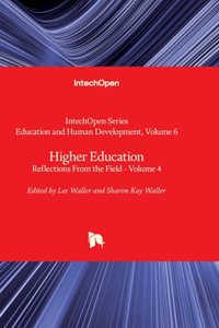 Higher Education - Reflections From the Field - Volume 4