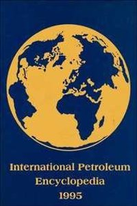 International Petroleum Encyclopedia