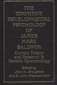 Cognitive Developmental Psychology of James Mark Baldwin