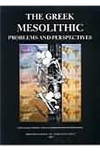 The Greek Mesolithic: Problems and Perspectives