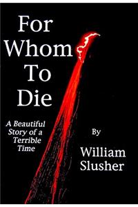 For Whom to Die
