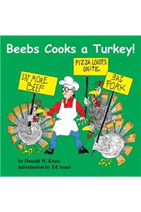 Beebs Cooks a Turkey!