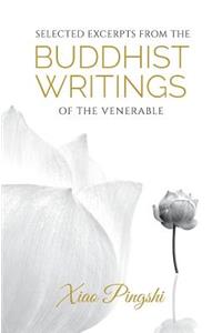 Selected Excerpts from the Buddhist Writings of Venerable Xiao Pingshi