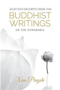 Selected Excerpts from the Buddhist Writings of Venerable Xiao Pingshi