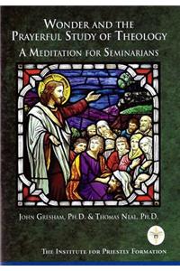 Wonder and the Prayerful Study of Theology