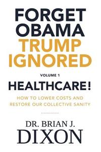 Forget Obama Trump Ignored, Volume 1