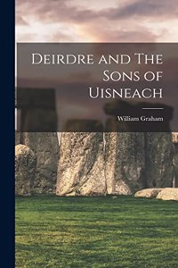 Deirdre and The Sons of Uisneach