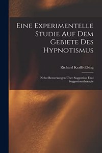 Eine Experimentelle Studie Auf Dem Gebiete Des Hypnotismus