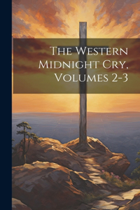 Western Midnight Cry, Volumes 2-3