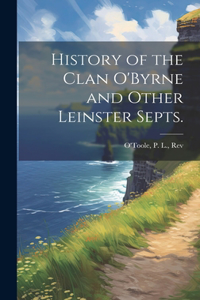 History of the Clan O'Byrne and Other Leinster Septs.