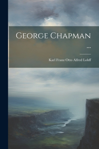 George Chapman ...